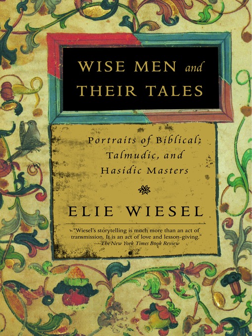 Title details for Wise Men and Their Tales by Elie Wiesel - Available